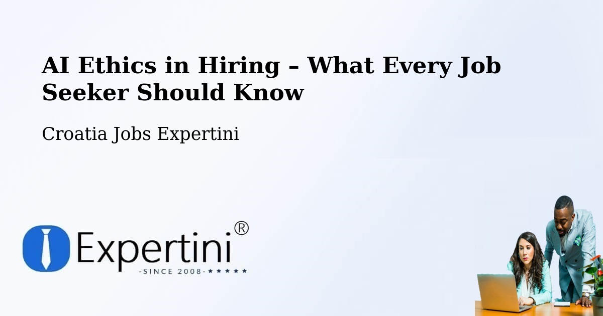 AI Ethics in Recruitment & Hiring – Nin - Nin, Croatia Jobs Expertini