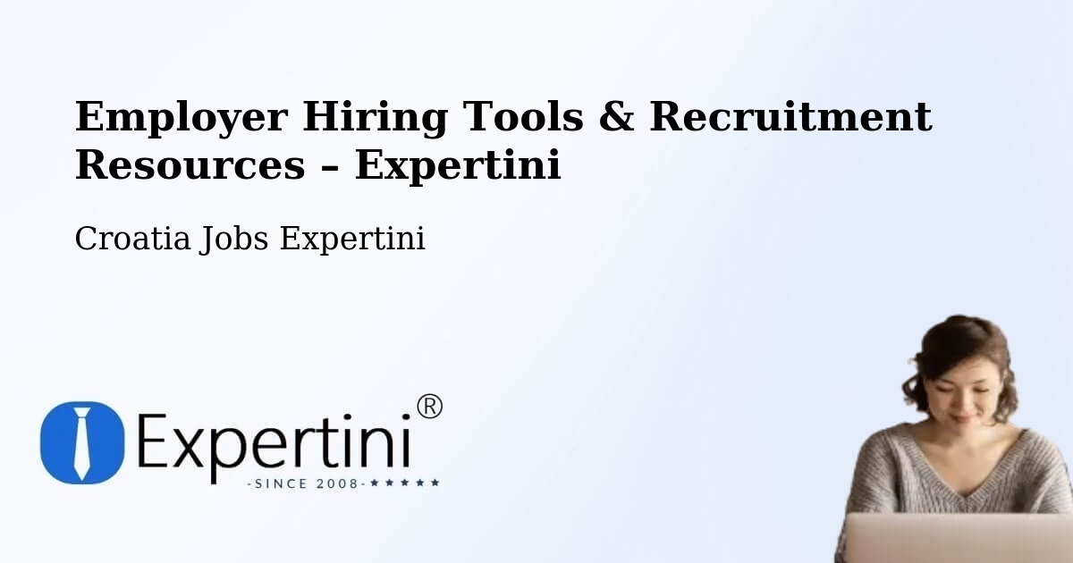 Employer Hiring Tools & Recruitment Resources – Nin - Nin, Croatia Jobs Expertini
