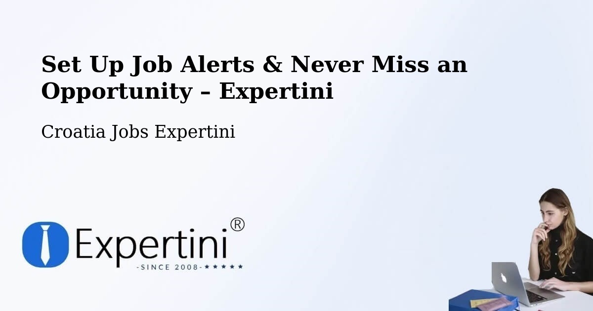 Job Alerts Guide – Get Notified About New Jobs in Nin - Nin, Croatia Jobs Expertini